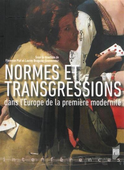 Normes et transgressions dans l europe de la premiere modernite -  Piat - broché