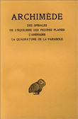 Œuvres. Tome II : Des spirales - De l'équilibre des figures planes - L'Arénaire - La Quadrature de la parabole