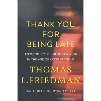 THANK YOU FOR BEING LATE - broché - Thomas L. Friedman - Achat Livre | fnac