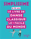Simplissime Le livre de danse classique le + facile du monde