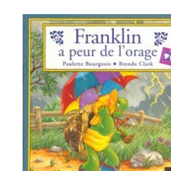 Franklin Franklin A Peur De L Orage Paulette Bourgeois Brenda Clark Cartonne Achat Livre Fnac