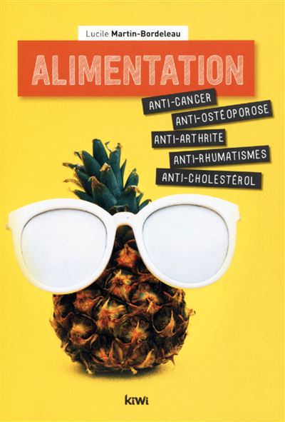 Alimentation anti cancer, anti cholestériol, anti arthrite, anti rhumatismes
