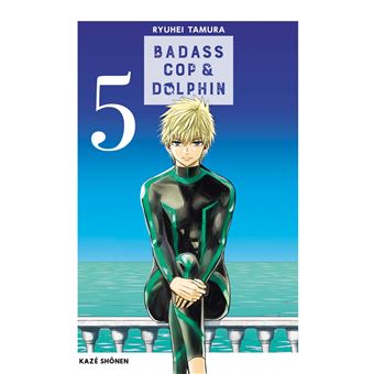 Badass Cop & Dolphin T05 (End)