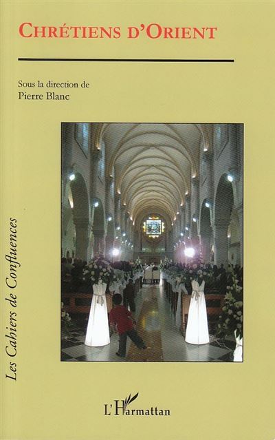 Chrétiens d'Orient - Pierre Blanc - broché