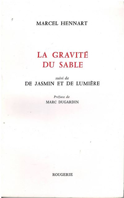 La gravité du sable suivi de De jasmin et de lumière