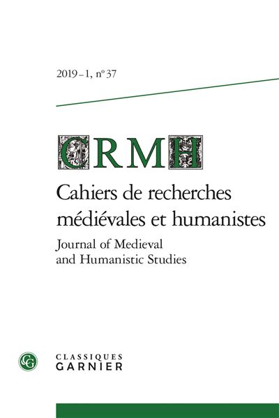 Cahiers de recherches médiévales et humanistes Journal of Medieval and Humanistic Studies