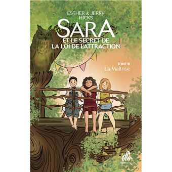 Sara et le secret de la loi de l’attraction Tome 3 : La Maîtrise