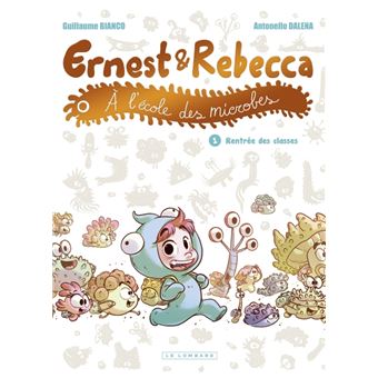 Ernest et Rebecca à l'école des microbes - Tome 1 - Rentrée des classes