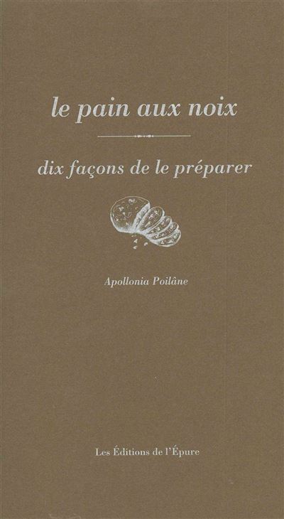 Le Pain de noix, dix façons de le préparer
