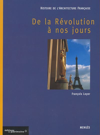 Histoire de l'architecture française - tome 3 De la Révolution à nos jours - François Loyer - cartonné