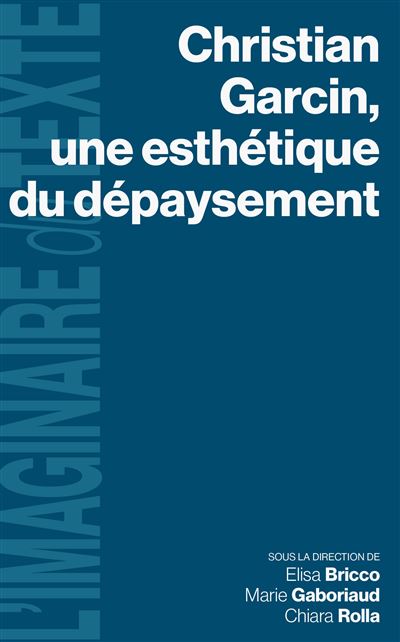 Christian Garcin, une esthetique du depaysement