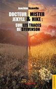 Docteur Jekyll et Mister Hike: sur les traces de Stevenson