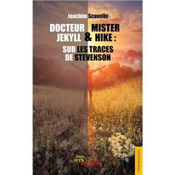 Docteur Jekyll et Mister Hike: sur les traces de Stevenson