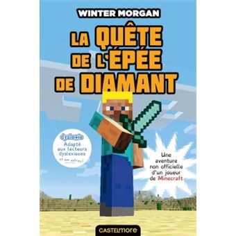 Minecraft Les Aventures Non Officielles D Un Joueur Tome 1 Minecraft La Quete De L Epee De Diamant Version Dyslexique Winter Morgan Broche Livre Tous Les Livres A La Fnac