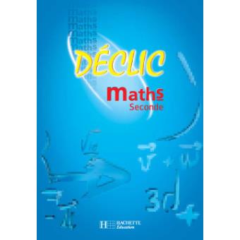 Declic - Maths - 2De - Livre De L'Eleve - Edition 2000 - 1