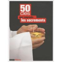 50 cles pour comprendre les sacrements