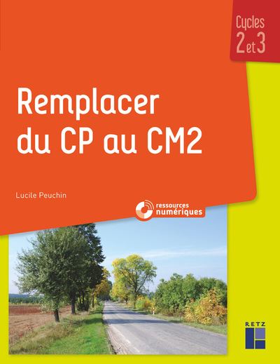 Remplacer du CP au CM2 + CD-Rom NE