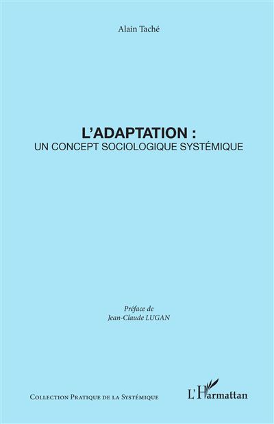 L'adaptation: un concept sociologique systémique Un concept ...