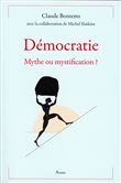 Démocratie - Mythe ou mystification ?
