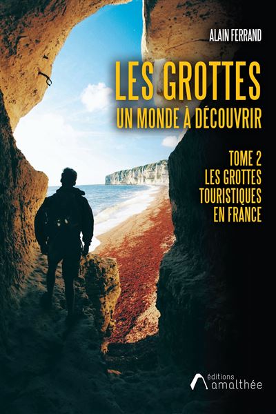 Les grottes - Un monde à découvrir