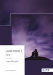 Quelle misère ! Tome 1
