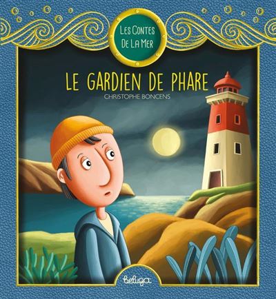Le gardien de phare - Christophe Boncens - cartonné