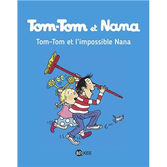 Tom Tom Et Nana Tom Tom Et L Impossible Nana Tome 01 Tom Tom Et Nana Jacqueline Cohen Bernadette Despres Catherine Viansson Ponte Broche Achat Livre Ou Ebook Fnac