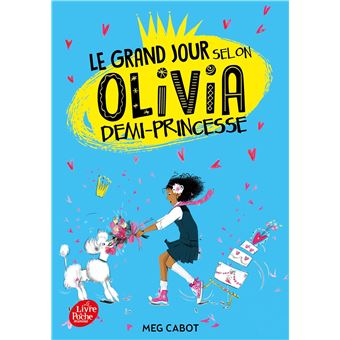 Le grand jour selon Olivia, demi-princesse - Tome 2