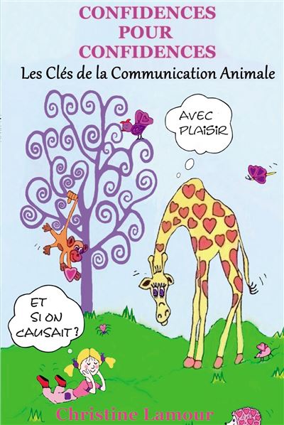 Confidences pour Confidences - Les clés de la communication animale - Christine Lamour - broché