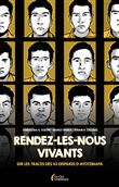 Rendez-les-nous vivants !