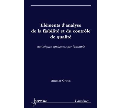 Elements d'analyse de la fiabilite et du controle de qualite