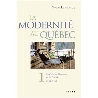 La Modernité au Québec - Tome 1