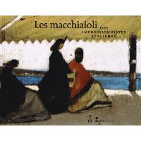 Les Macchiaioli 1850-1877
