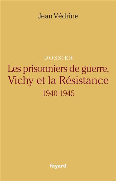 Les Prisonniers de guerre, Vichy et la Résistance - Jean Vedrine - relié