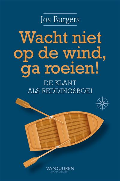 Wacht niet op de wind, ga roeien!