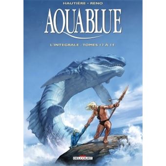 Aquablue L Integrale Tome 12 Tome 13 Et Tome 14 Tome 14 Aquablue Integrale T12 A Regis Hautiere Reno Reno Cartonne Achat Livre Fnac