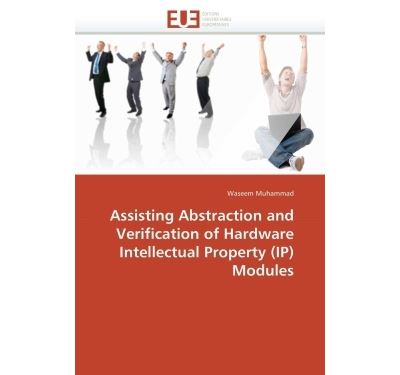 Assisting abstraction and verification of hardware Intellectual Property (IP) modules