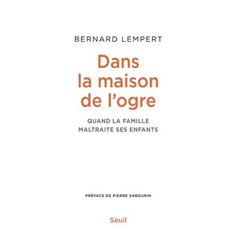 Dans la maison de l'ogre - Quand la famille maltraite ses enfants - 1