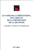 Le Code de la prévention, de l'aide et de la protection de la jeunesse