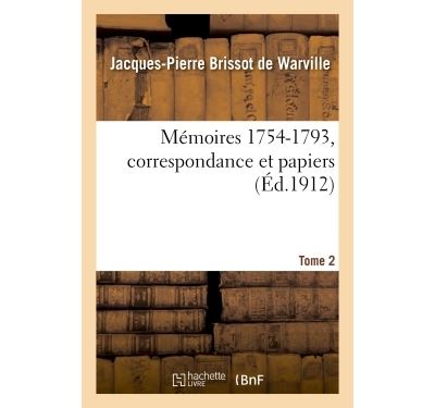 Mémoires (1754-1793) [suivi de] correspondance et papiers