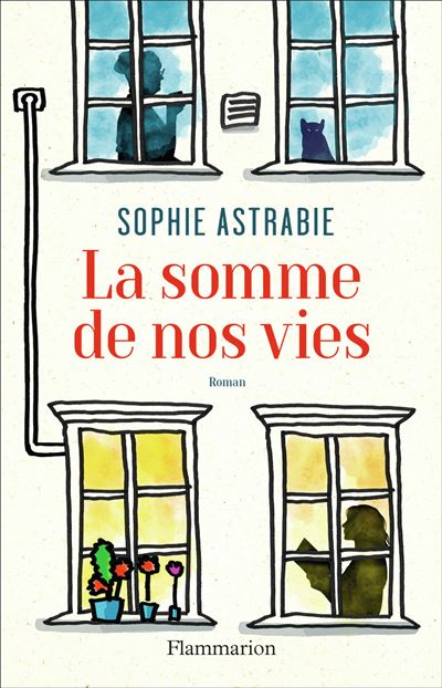 La somme de nos vies - Sophie Astrabie - broché