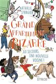 Grand appartement bizarre - tome 3 Au seccours, une nouvelle voisine !