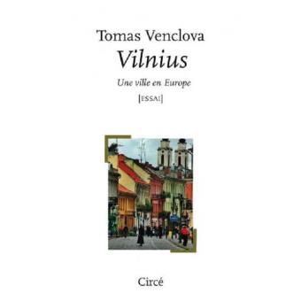 Vilnius - Une Ville En Europe - Broché - Tomas Venclova, André Cabaret ...