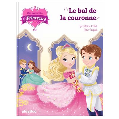 Une, deux, trois princesses - Le bal de la couronne - Géraldine Collet - broché