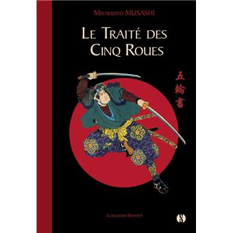 Le Traité des cinq roues - Miyamoto Musashi