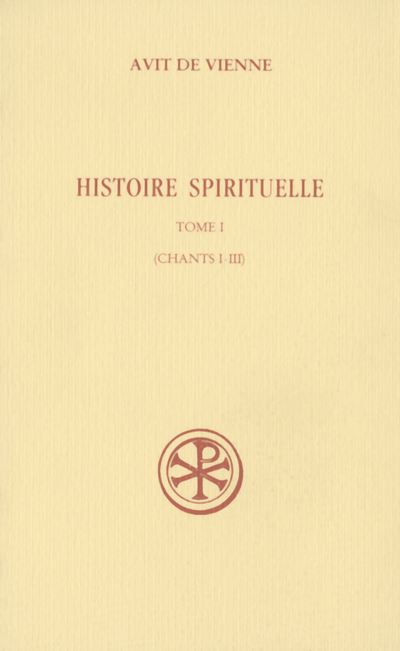 Histoire spirituelle - tome 1 (Chants I-III)