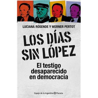 Jorge Julio López: desaparecido en democracia / Eduardo Aliverti