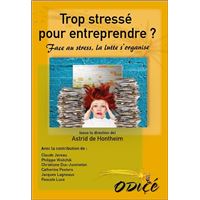 Trop stressé pour entreprendre ? Face au stress, la lutte s'organise