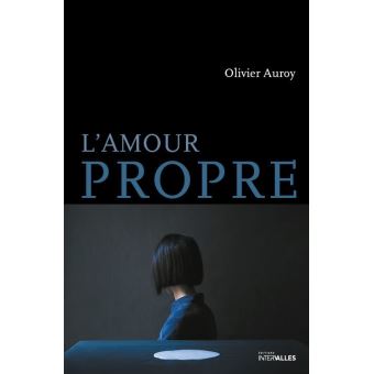 L' Amour propre - broché - Olivier Auroy - Achat Livre ou ebook | fnac