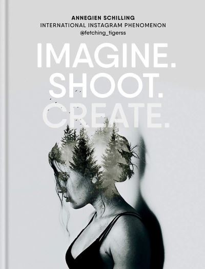 Imagine. Shoot. Create
